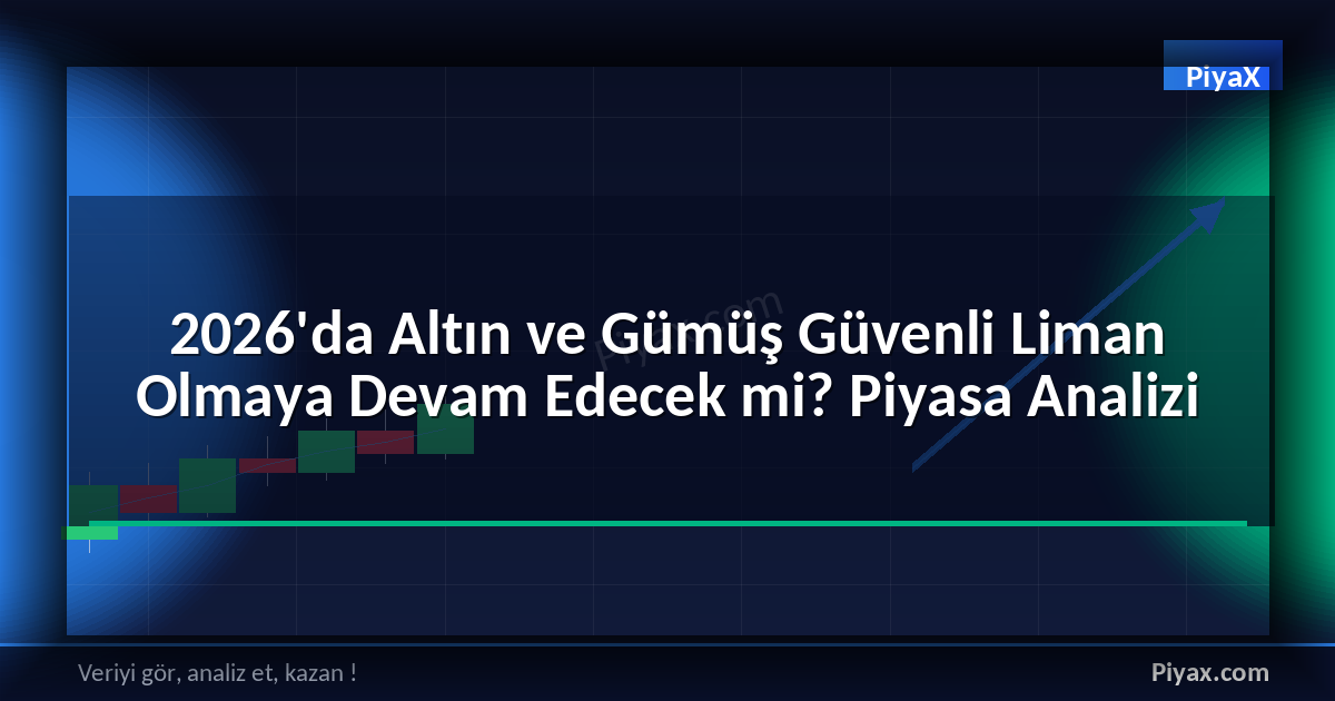 Altın ve Gümüş Güvenli Liman
