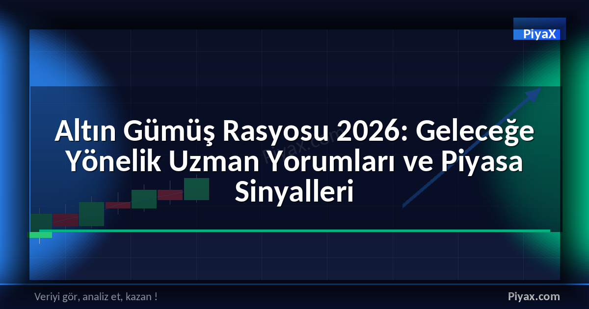 Altın Gümüş Rasyosu 2026