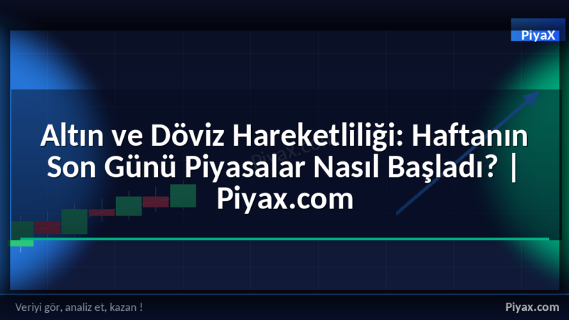 altın ve döviz hareketliliği