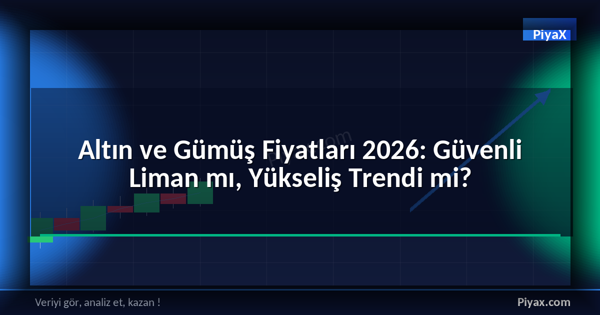 Altın ve Gümüş Fiyatları 2026