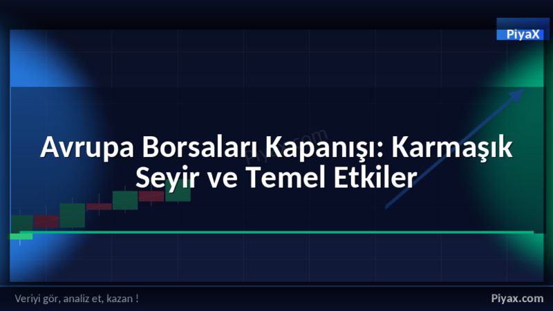 Avrupa Borsaları Kapanışı