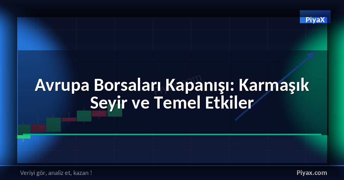 Avrupa Borsaları Kapanışı