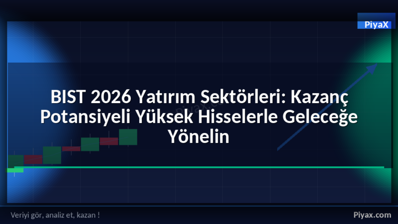 BIST 2026 yatırım sektörleri