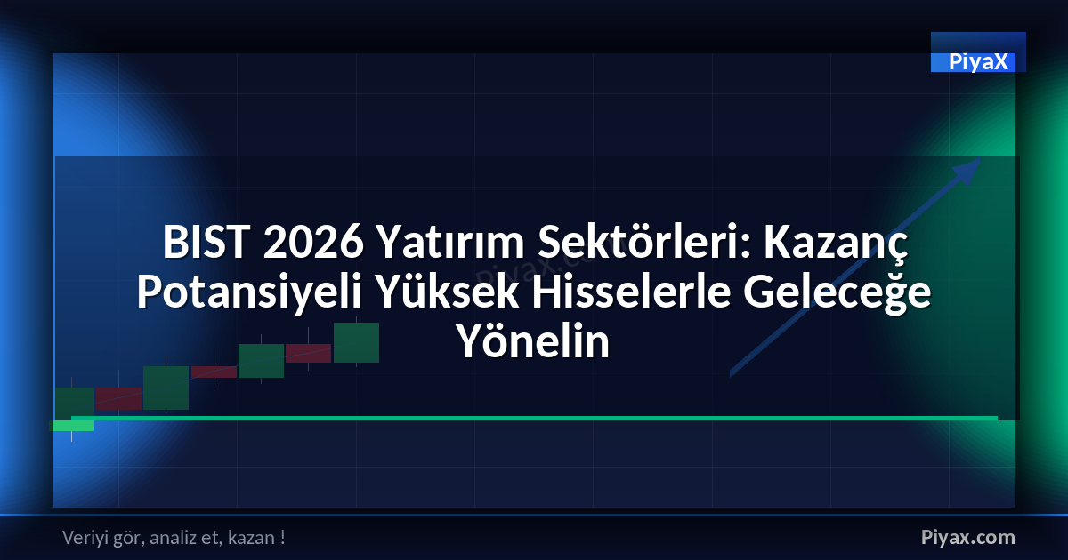 BIST 2026 yatırım sektörleri