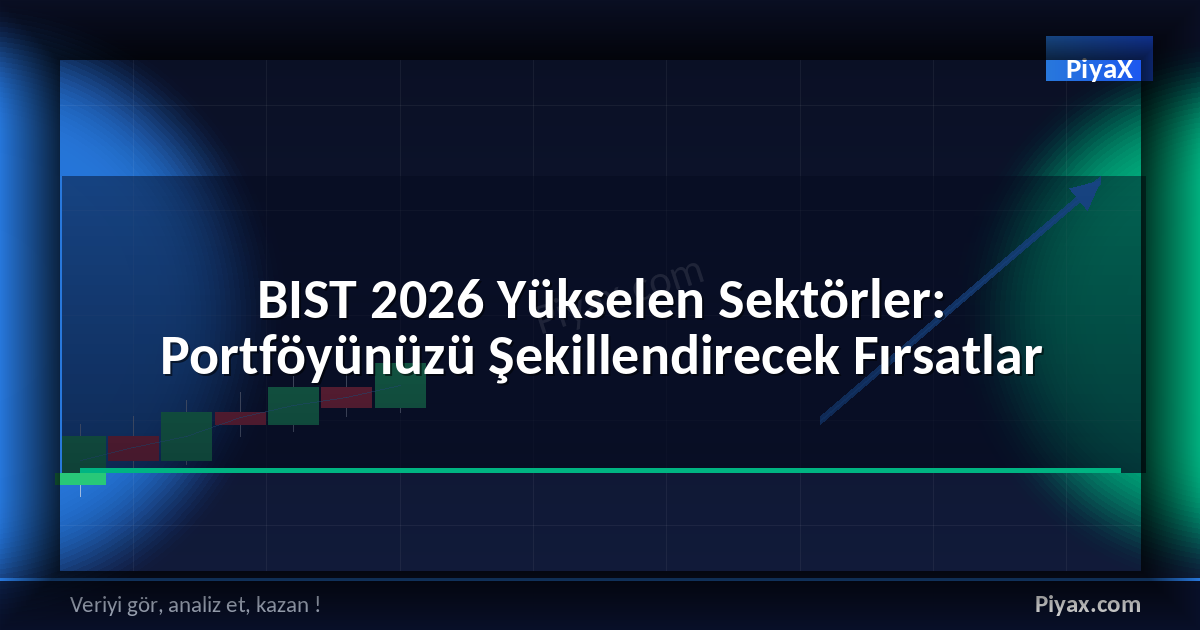 BIST 2026 yükselen sektörler