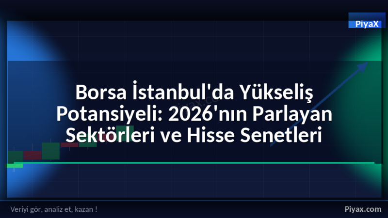 Borsa İstanbul yükseliş potansiyeli