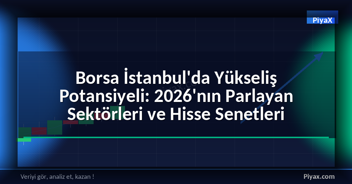 Borsa İstanbul yükseliş potansiyeli