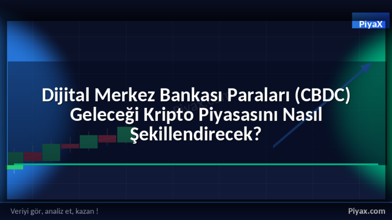 CBDC Geleceği Kripto Piyasası