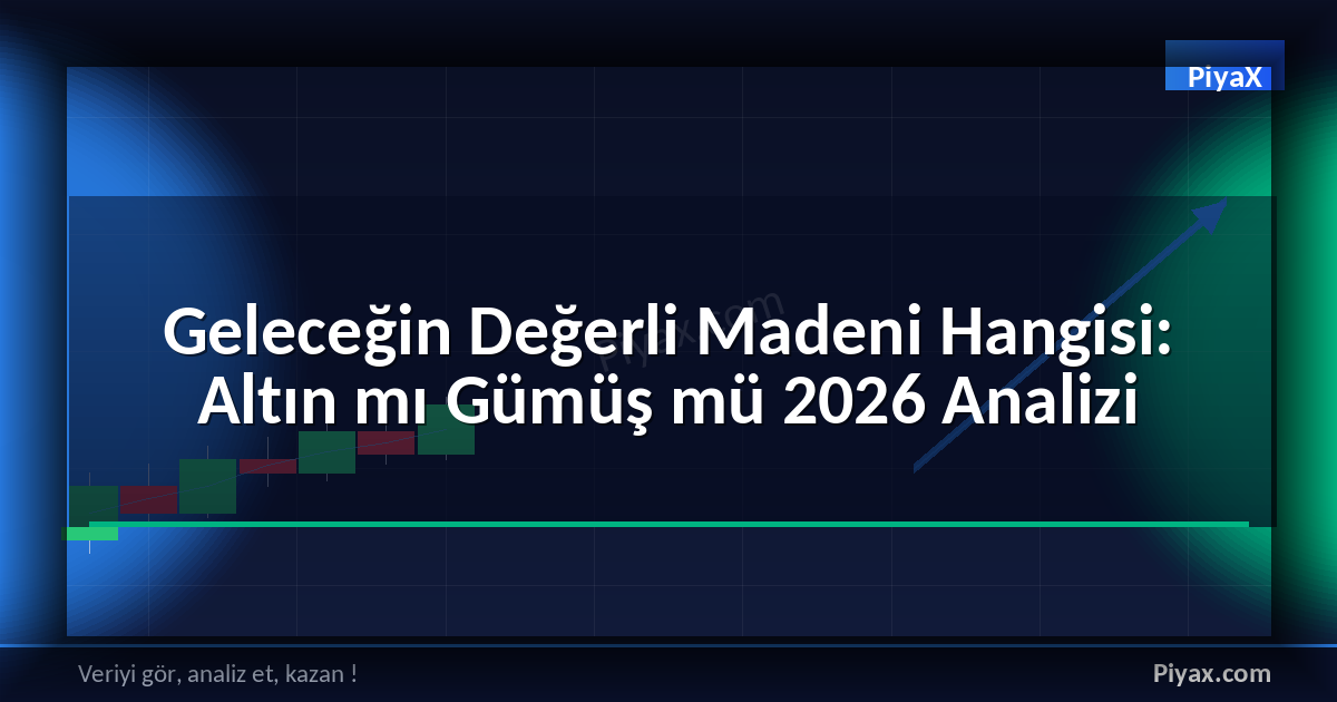 Altın mı Gümüş mü 2026