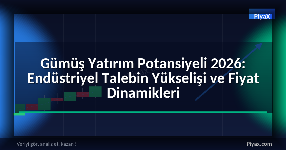 Gümüş yatırım potansiyeli 2026