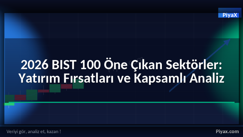 2026 BIST 100 öne çıkan sektörler