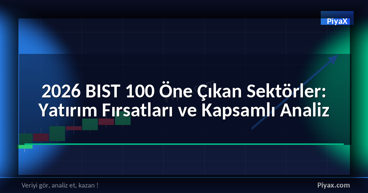 2026 BIST 100 öne çıkan sektörler