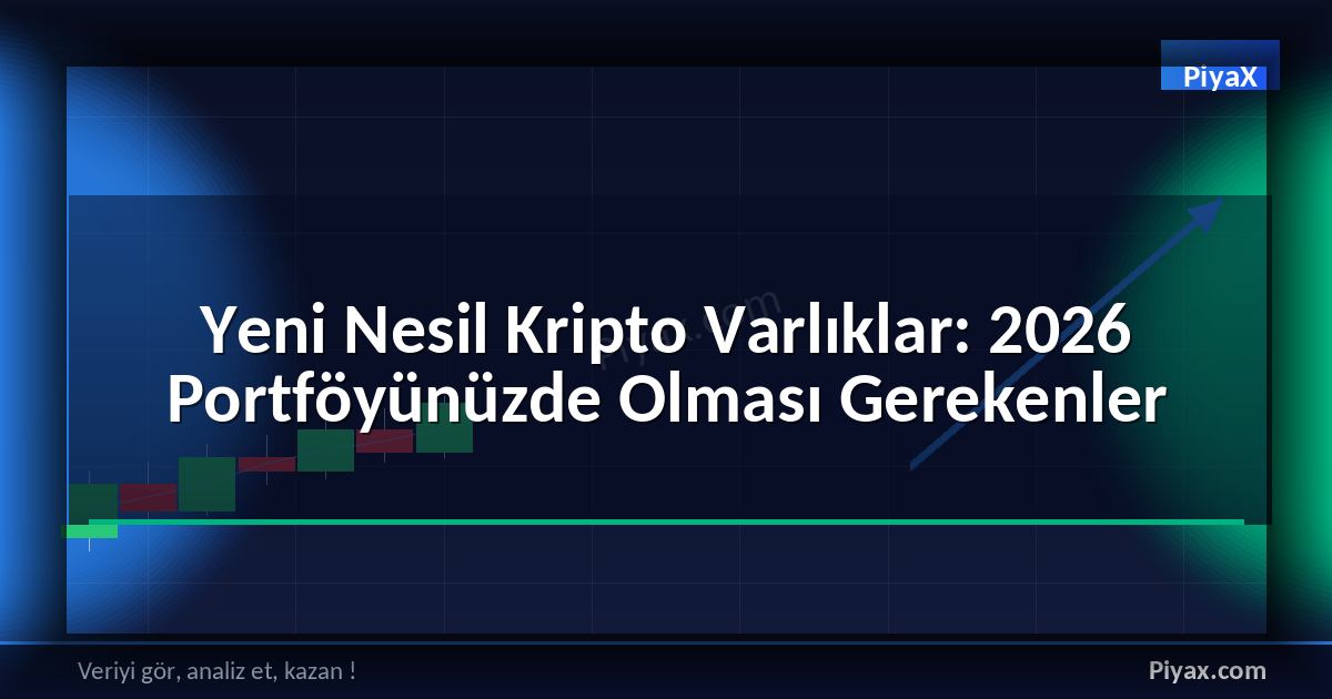 Yeni Nesil Kripto Varlıklar