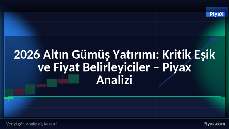 2026 Altın Gümüş Yatırımı