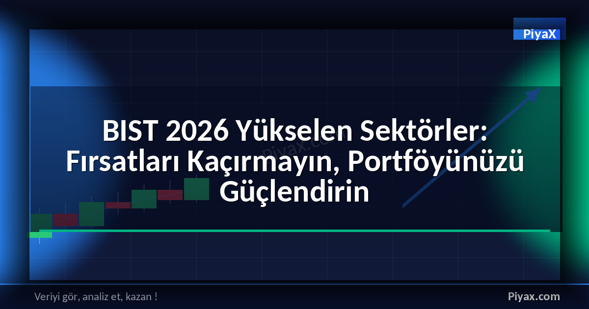 BIST 2026 Yükselen Sektörler